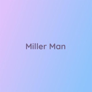 Miller Man