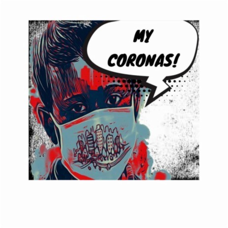 MY Coronas | Boomplay Music