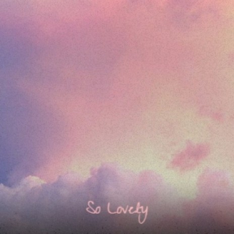 So Lovely | Boomplay Music