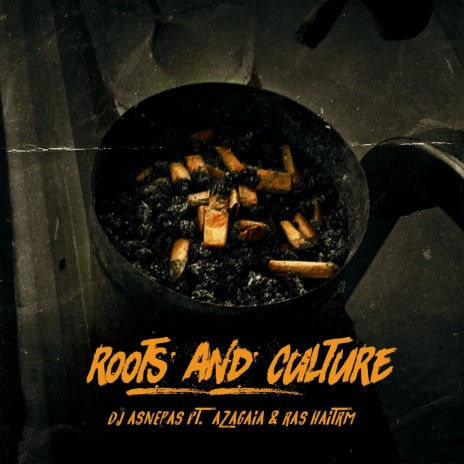 Roots and Culture ft. Azagaia & Ras Haitrm