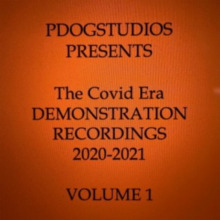 The Covid Era Demonstration Recordings 2020-21 Volume 1