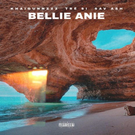 Bellie Anie (feat. KhaiGunnZzz & Sav Ash) | Boomplay Music