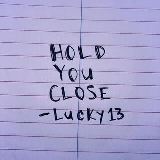 Hold you close