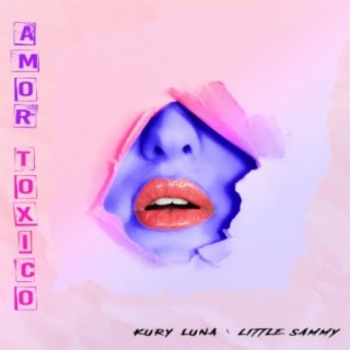 Amor Toxico (feat. Little Sammy)