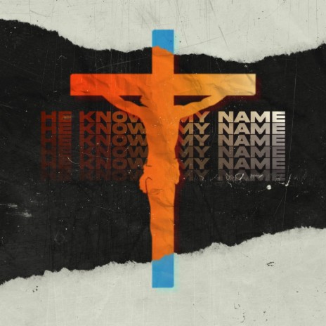 He Knows my name | Boomplay Music