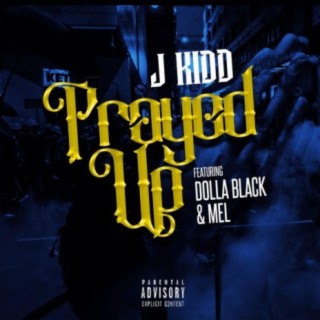 Prayed Up (feat. Dolla Black & Mel)