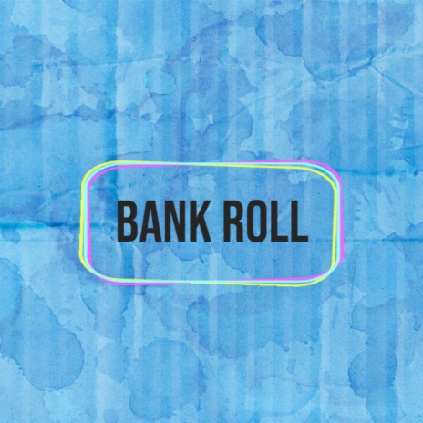 Bank Roll | Boomplay Music