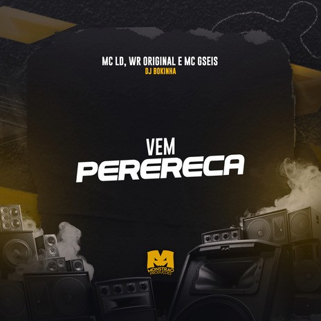 Vem Perereca ft. MC LD, WR Original & MC GSEIS | Boomplay Music