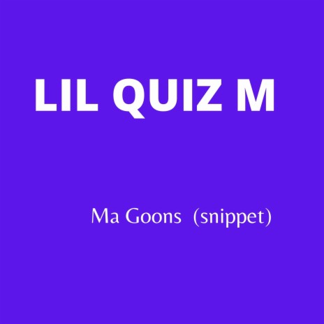 Ma Goons (Snippet) ft. Quiz M