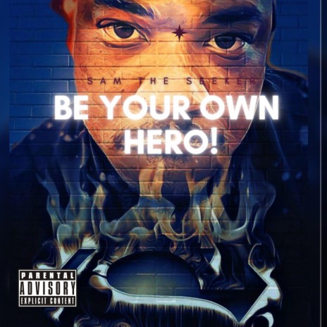 Be Your Own Hero | Boomplay Music