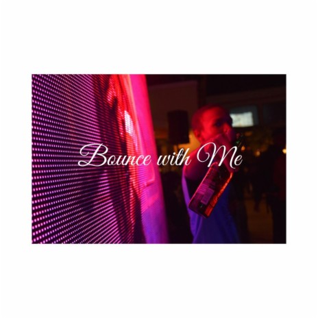 Bounce With Me (feat. J J L) | Boomplay Music