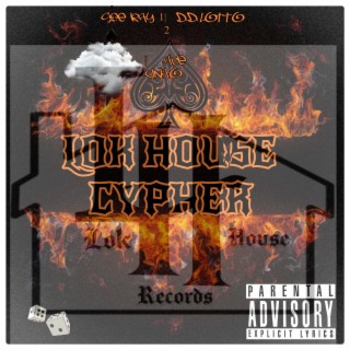 LOK HOUSE CYPHER