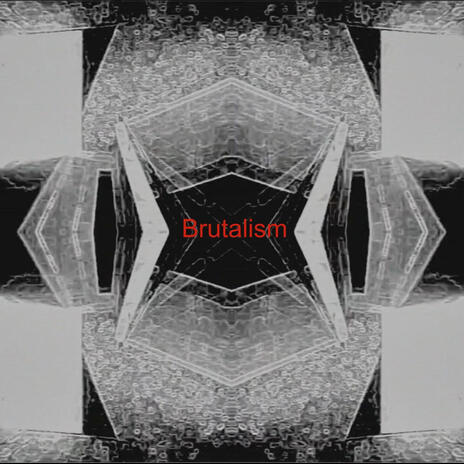 Brutalism | Boomplay Music