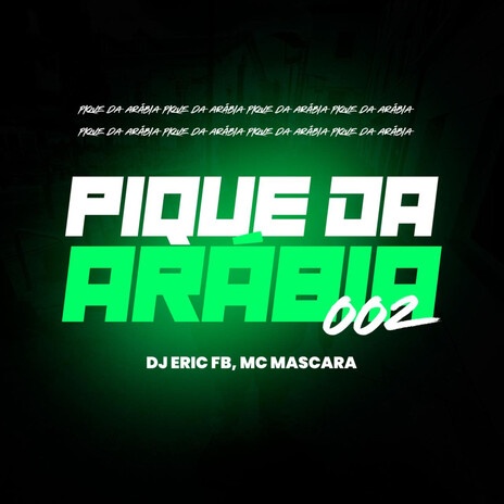 Pique da Arabia 002 ft. Mc Mascara | Boomplay Music