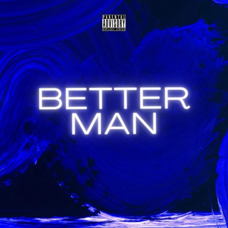 Better Man | Boomplay Music