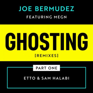 Ghosting (Remixes, Pt. 1)