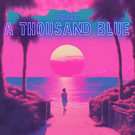 A Thousand Blue | Boomplay Music