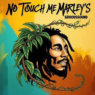 No Touch Me Marley's