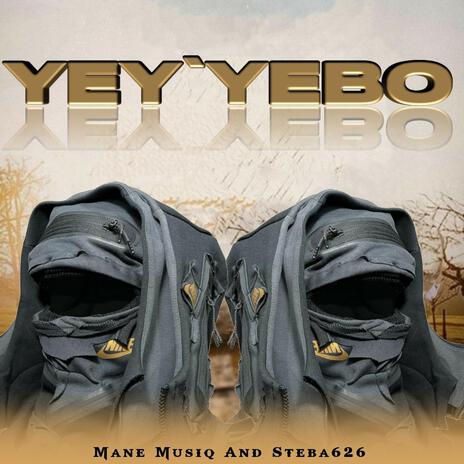 YEY'YEBO ft. Mane Musiq | Boomplay Music