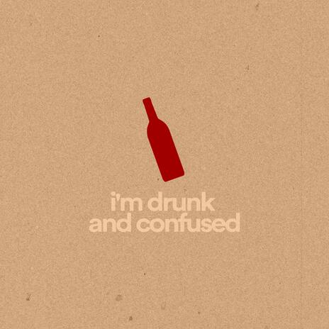 I'm Drunk and Confused ft. Chill Town Records | Boomplay Music