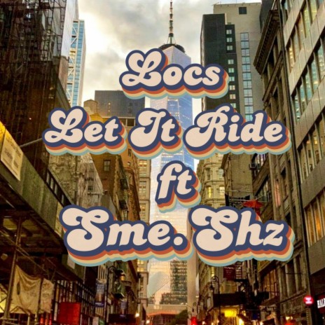Let It Ride ft. SMESHZ | Boomplay Music