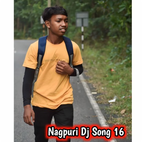 Nagpuri Dj Song 16 | Boomplay Music