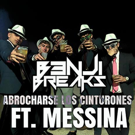 Abrocharse Los Cinturones ft. Messina | Boomplay Music