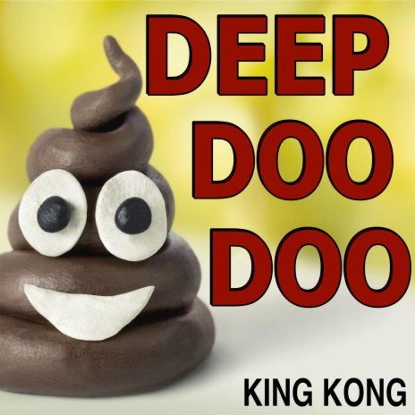 King Kong (Deep Doo Doo)