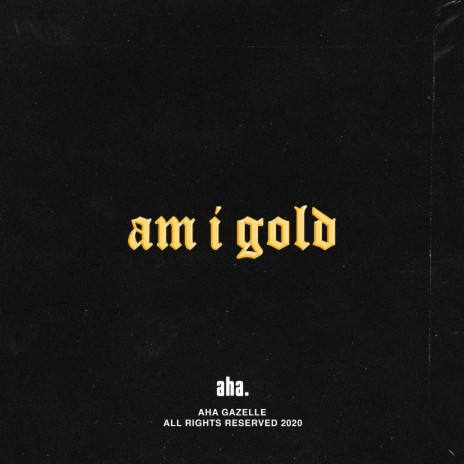 Am I Gold | Boomplay Music
