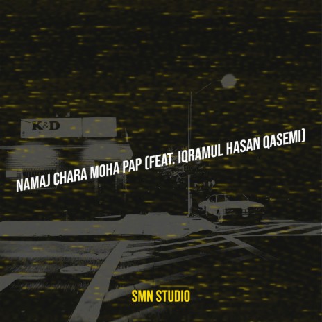 Namaj Chara Moha Pap ft. Iqramul Hasan Qasemi | Boomplay Music