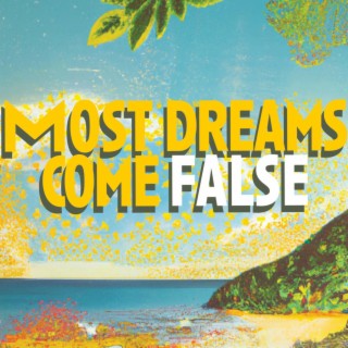 Most Dreams Come False lyrics | Boomplay Music