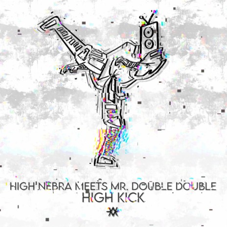 High Kick ft. High Nebra & Mr. Double Double