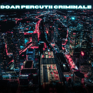 Doar Percutii Criminale (Remix)