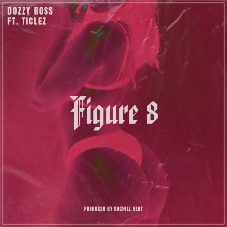 Figure 8 (feat. Ticlez) | Boomplay Music