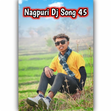 Nagpuri Dj Song 45 | Boomplay Music