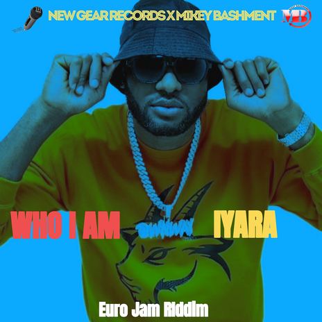 Who I Am (Euro Jam Riddim) ft. Mikey Bashment | Boomplay Music