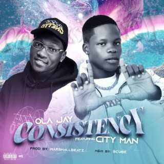 Consistency ft. Cityman lyrics | Boomplay Music