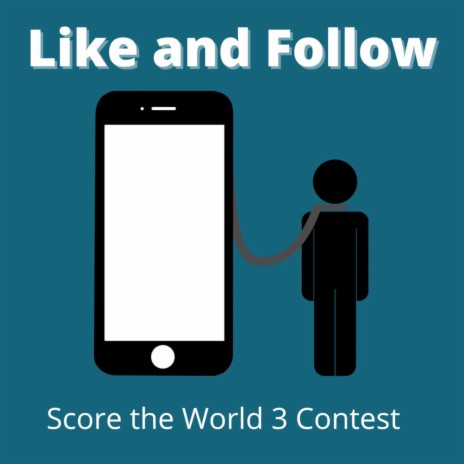 Like and Follow (Score The World 3 Contest)