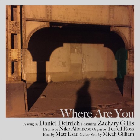 Where Are You (feat. Zachary Gillis)