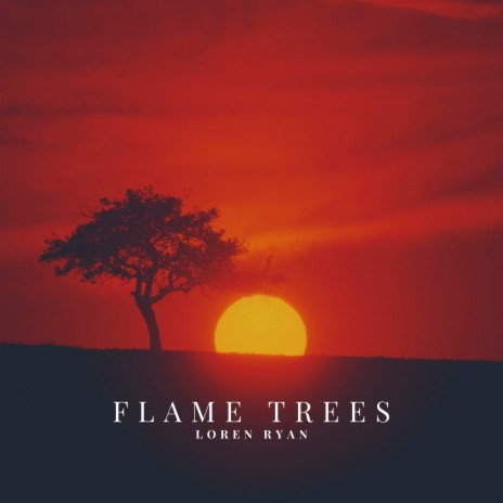 Flame Trees | Boomplay Music