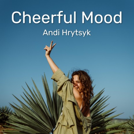 Cheerful Mood | Boomplay Music