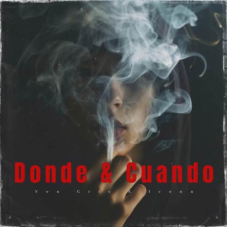 Donde y Cuando ft. Iconn | Boomplay Music