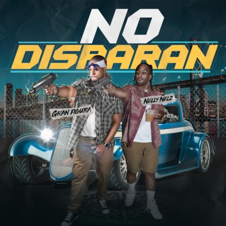 No Disparan (feat. Nelly Nelz) | Boomplay Music