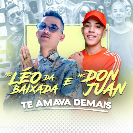 Te Amava Demais ft. Mc Don Juan | Boomplay Music