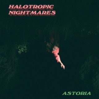 Halotropic Nightmares