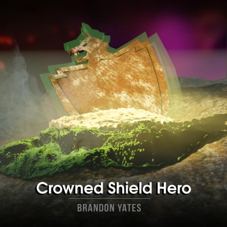 Crowned Shield Hero | Boomplay Music