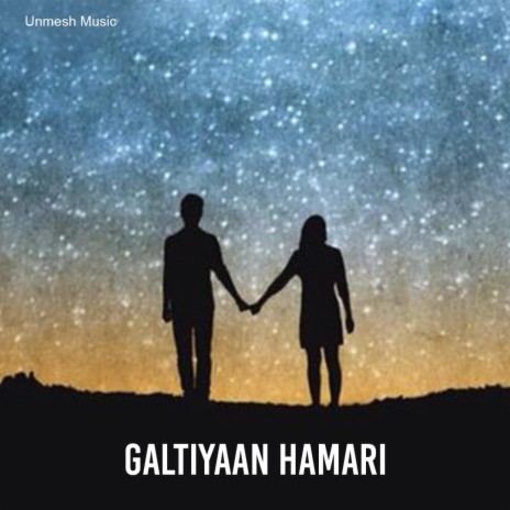 Galtiyaan Hamari | Boomplay Music