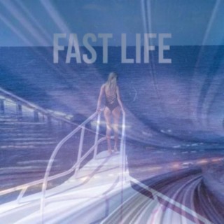 Fast Life