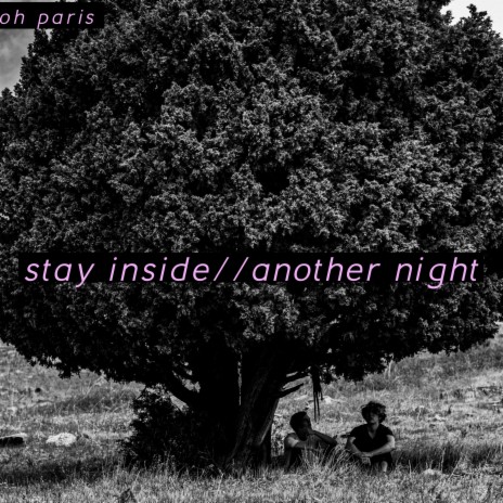 Stay Inside//another Night | Boomplay Music