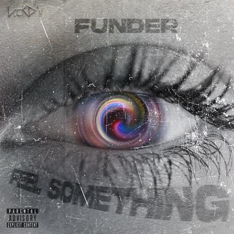 Feel Something | Boomplay Music